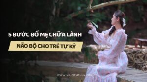 5-buoc-bo-me-chua-lanh-nao-bo-cho-tre-tu-ky