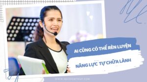 ai-cung-co-the-ren-luyen-nang-luc-tu-chua-lanh