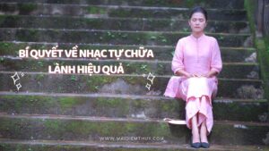 bi-quyet-ve-nhac-tu-chua-lanh-hieu-qua