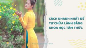 cach-nhanh-nhat-de-tu-chua-lanh-bang-khoa-hoc-tam-thuc