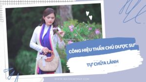 cong-hieu-than-chu-duoc-su-tu-chua-lanh