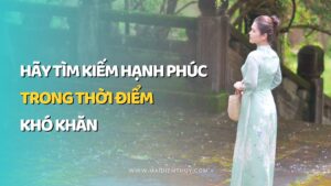 hay-tim-kiem-hanh-phuc-trong-thoi-diem-kho-khan