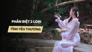 phan-biet-2-loai-tinh-yeu-thuong