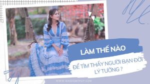 Làm thế nào để tìm thấy Người bạn đời lý tưởng?